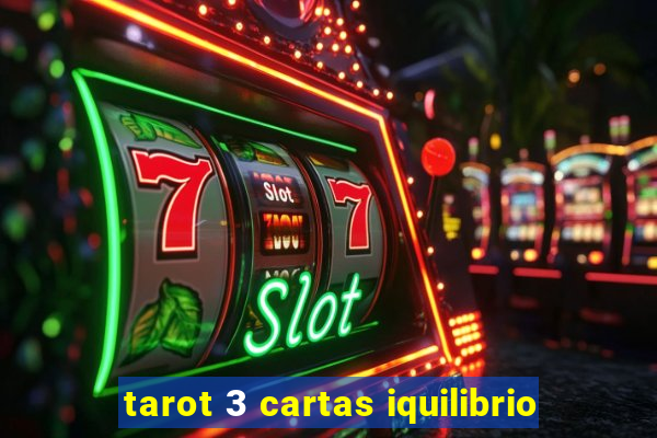 tarot 3 cartas iquilibrio